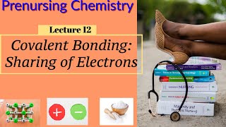 Covalent Bonding amp Octet Rule Chemistry for Nurses Lecture Video Lecture 12 [upl. by Jackie155]