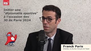 JO de Paris la France à Taïwan déploie une diplomatie sportive  Franck Paris à RTI [upl. by Ayikaz]