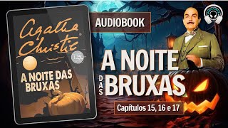 A Noite das bruxas  Agatha Christie cap 15 16 e 17  Audiolivro  Audiobook [upl. by Razec]