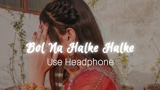 ❤️Bol Na Halke Halke Lyrics  Jhoom Barabar Jhoom [upl. by Idnas]