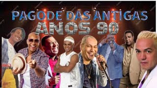 PAGODE DAS ANTIGAS ANOS 90  AS MELHORES TOP [upl. by Antipas14]