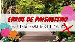 O QUE ESTÁ ERRADO NO SEU JARDIM DICAS E TENDÊNCIAS DE PAISAGISMO SAIBA COMO MUDAR O SEU JARDIM [upl. by Ailongam778]