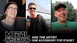 ASK THE ARTIST If You Could Have One Accessory On Stage What Would It Be  Metal Injection [upl. by Stephi]