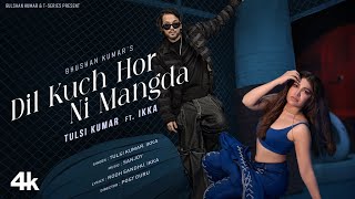 Dil Kuch Hor Ni Mangda Video Tulsi Kumar Ft Ikka  Sanjoy  Rooh Sandhu  Bhushan Kumar [upl. by Artus]