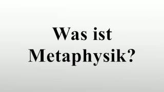 Was ist Metaphysik [upl. by Jones]