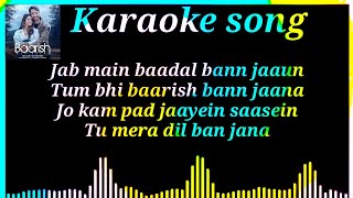 Jab main baadal bann jaaunm karaoke song  Baarish Ban Jaana [upl. by Hillman]