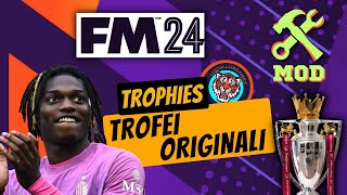 TROFEI ORIGINALI FM24  Trophies Megapack  Football Manager 2024 Tutorial MOD [upl. by Martres809]