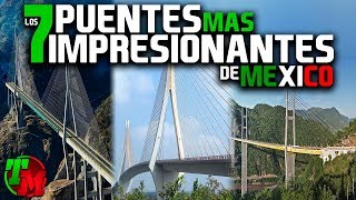 Los 7 Puentes Mas Impresionantes de México [upl. by Naujid]