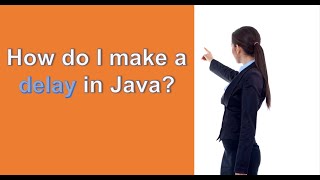 JAVA TIME DELAY Techniques And What To Watch Out For [upl. by Essa]