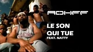 Rohff Ft Natty  Le son qui tue Clip Officiel [upl. by Dnarb]