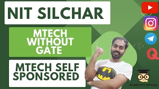 NIT Silchar MTech Self Sponsored Without GATE MTech Non GATE MTech  Academic Bhaiya [upl. by Aihsena]