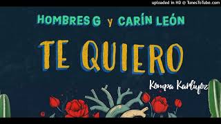 Te quiero  Hombres G ft Carin León [upl. by Carisa716]