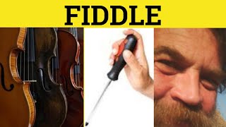 🔵 Fiddle  On the Fiddle  Fiddle Away  Fiddle Meaning  Fiddle Examples  Informal English [upl. by Raphael]