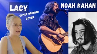 NOAH KAHAN covers LACY by OLIVIA RODRIGO a swift reaction [upl. by Hpsoj]