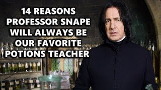 14 Reasons Professor Snape Will Always Be Our Favorite Potions Teacher [upl. by Enninaej693]