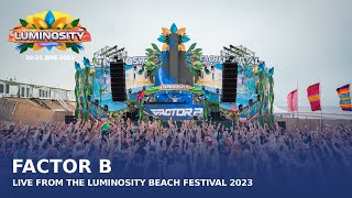 Factor B live at Luminosity Beach Festival 2023 LBF23 [upl. by Cerf]