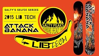 2015 Lib Tech Attack Banana Snowboard Review [upl. by Tamanaha]