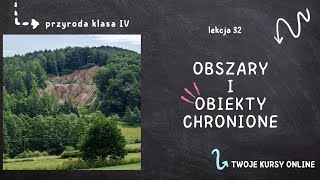 Przyroda klasa 4 Lekcja 32  Obszary i obiekty chronione [upl. by Harrod]