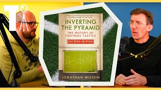 Inverting The Pyramid with Jonathan Wilson [upl. by Yenahs]