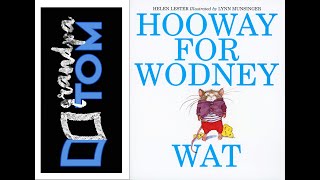 Hooway for Wodney Wat by Helen Lester read by Grandpa Tom [upl. by Wallach584]