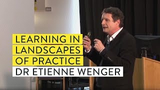 Dr Etienne Wenger Learning in landscapes of practice [upl. by Kimmy178]