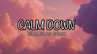 Calm down  Rema Selena Gomez Lyrics [upl. by Intruoc]