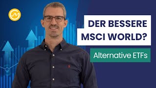 Der bessere MSCI World  Alternativen mit besserer Performance [upl. by Lhadnek]