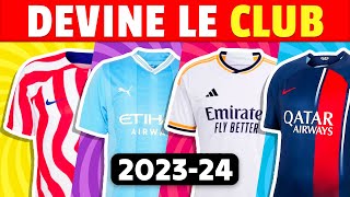 Devine le MAILLOT du CLUB de FOOT  Saison 20232024  Quiz Football [upl. by Theodore]