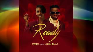 BWIZA  Ready  Remix ft John Blaq [upl. by Garson]