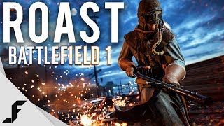 ROAST  Battlefield 1 [upl. by Aonian393]