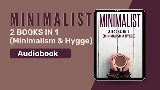 Minimalist 2 Books in 1 Minimalism amp Hygge Audiobook by G Williams [upl. by Eneliak639]