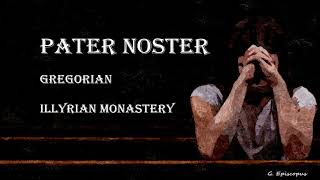 PATER NOSTER by ILLYRIAN MONASTERY [upl. by Ferwerda]