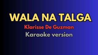 Wala Na Talaga Karaoke Instrumental  Lyrics [upl. by Johan]