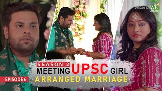 Meeting UPSC Girl  Arranged Marriage  Episode6  Season2  UPSC Result [upl. by Eseela]