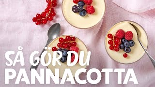 Pannacotta  enkelt och lyxigt [upl. by Idas895]