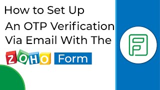 How To Set Up An OTP Verification Via Email With The Zoho Forms [upl. by Lednar]