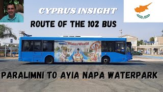 102 Bus Route  Paralimni to Ayia Napa WaterPark [upl. by Launame]