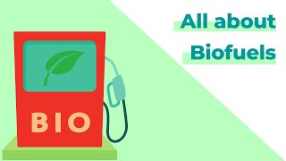 All about Biofuels [upl. by Jeno]