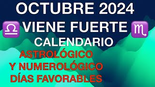 OCTUBRE 2024 VIENE FUERTE CALENDARIO ASTROLÓGICO NUMEROLÓGICO de DÍAS FAVORABLES [upl. by Shipp]