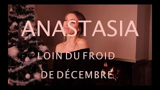 ANASTASIA  LOIN DU FROID DE DÉCEMBRE  SARAH COVER [upl. by Teyut221]