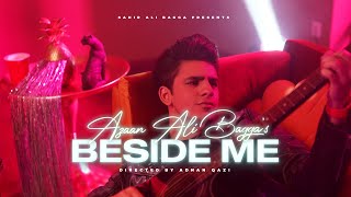 Beside Me Official Video  Azaan Ali Bagga [upl. by Ahseinar]