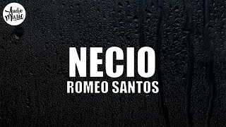 Romeo Santos  Necio LetraLyrics [upl. by Betthel369]