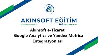 AKINSOFT eTicaret Google Analytcs ve Yandex Metrica İşlemleri [upl. by Etnauq]