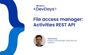 Developer Days 2023  IdentityIQ File Access Manager Activities REST API [upl. by Craner]