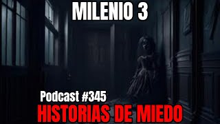 Milenio 3  Historias de miedo Podcast 345 [upl. by Kcirde130]