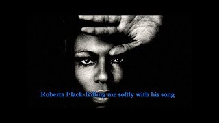 Roberta Flack Killing me softly with his song Lyrics [upl. by Ynaffik]