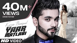 YAAR MATLABI Full Video  Karan Benipal  Jaani B Praak  Latest Punjabi Songs  TSeries [upl. by Trescott]