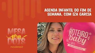 Agenda infantil do fim de semana com Iza Garcia  Mesa pra Dois [upl. by Fayette]