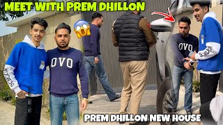 Meet With Prem Dhillon😍Prem dhillon New House🏡 Adress Revealed😱 [upl. by Pearla]