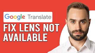 How To Fix Google Translate Lens Not Available How Do I Enable Google Lens Translate [upl. by Ardnos]